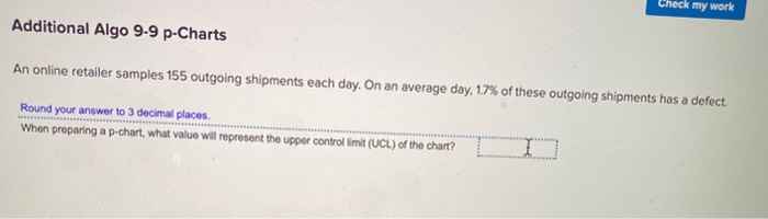Check my work Additional Algo 9-9 p-Charts An