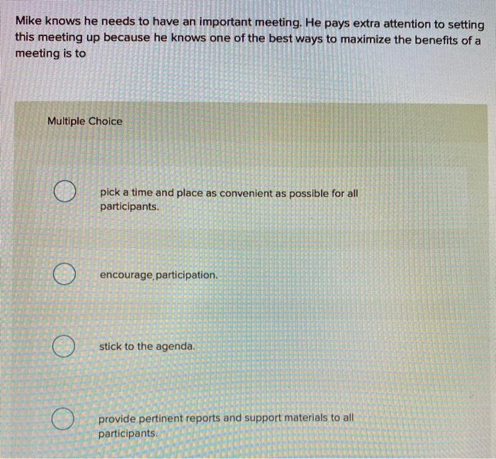 Mike knows he needs to have an important meeting.