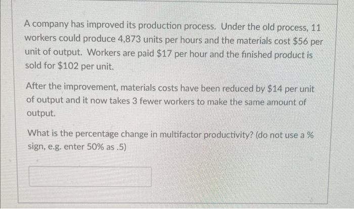 round answer to 4 decimals A company has improved