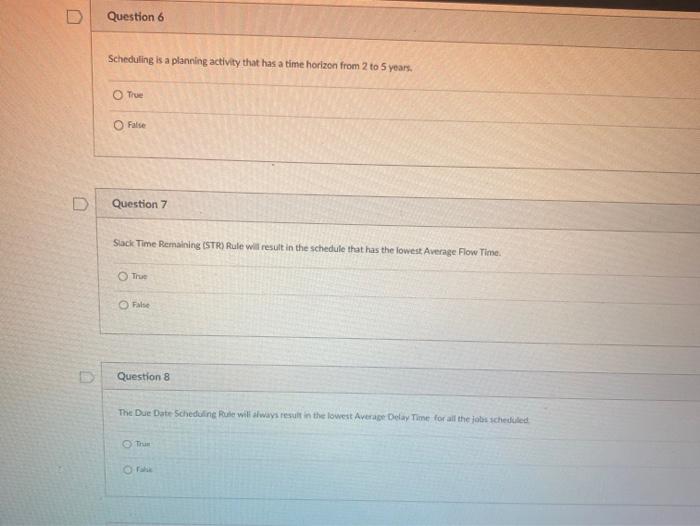 Question 6 Scheduling is a planning activity that