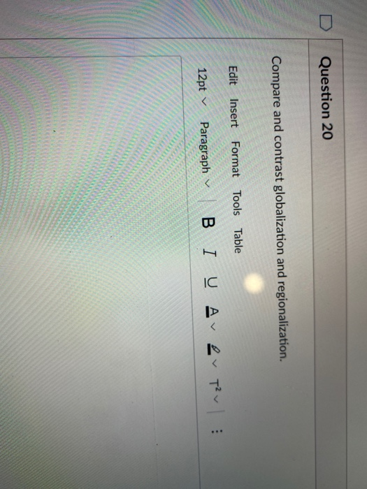 Question 20 Compare and contrast globalization