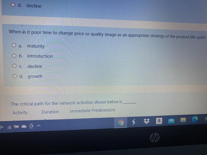 O d. decline When is it poor time to change price