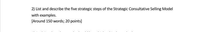 2) List and describe the five strategic steps of