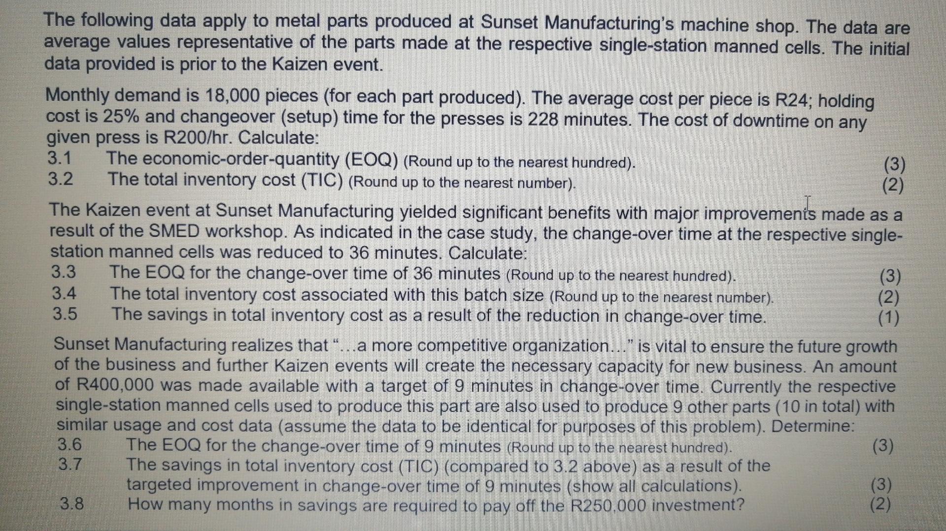 The following data apply to metal parts produced