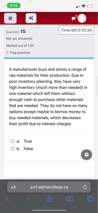 b 6:14 III % Time left 0:10:34 Question 15 Not