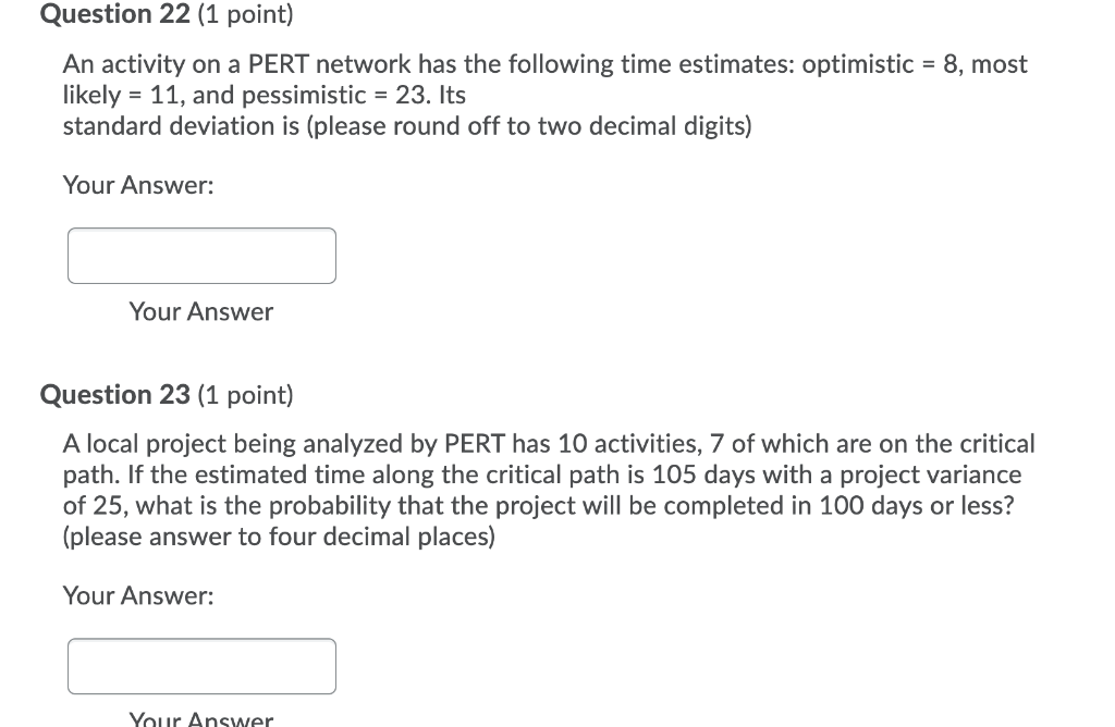 Question 22 (1 point) An activity on a PERT