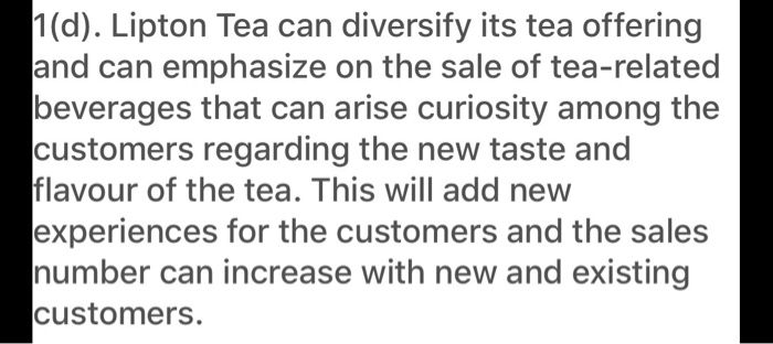 how will it enable the firm 1(d). Lipton Tea can