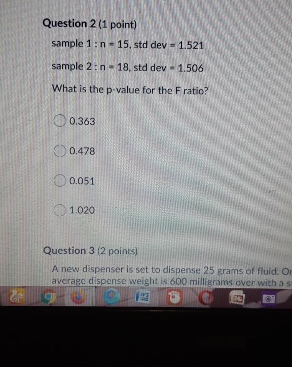 Question 2 (1 point) sample 1:n = 15, std dev =