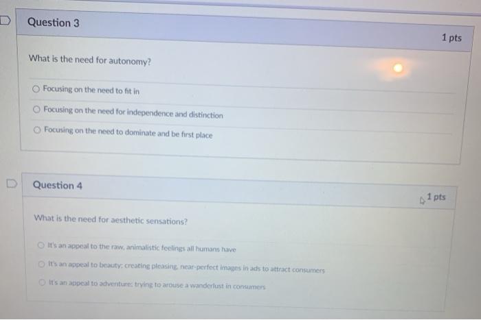 Question 3 1 pts What is the need for autonomy?
