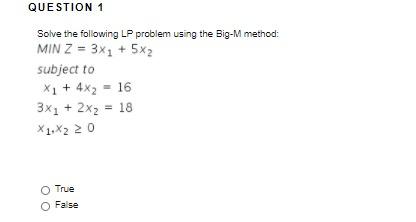 QUESTION 1 Solve the following LP problem using