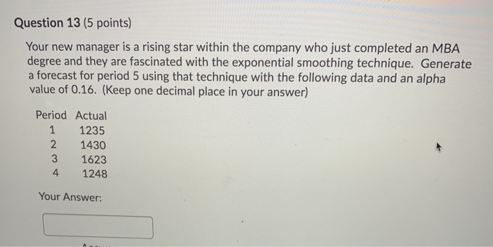 Question 13 (5 points) Your new manager is a