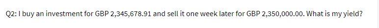 Q2: I buy an investment for GBP 2,345,678.91 and