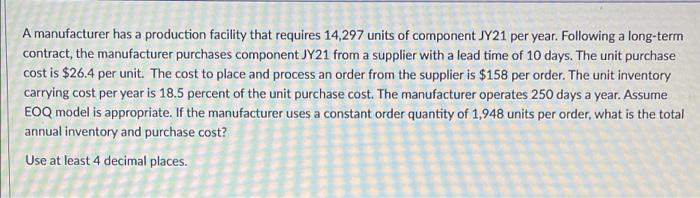 A manufacturer has a production facility that