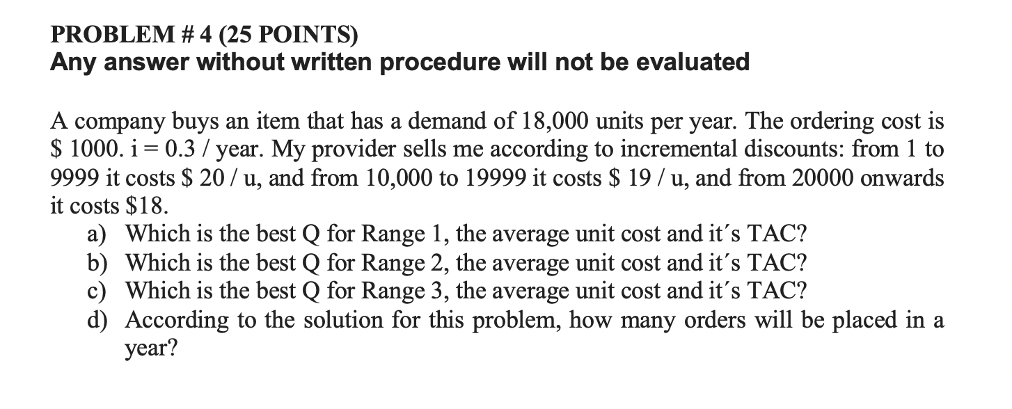 PROBLEM #4 (25 POINTS) Any answer without written