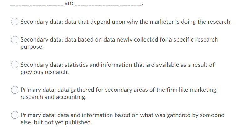 are Secondary data; data that depend upon why the
