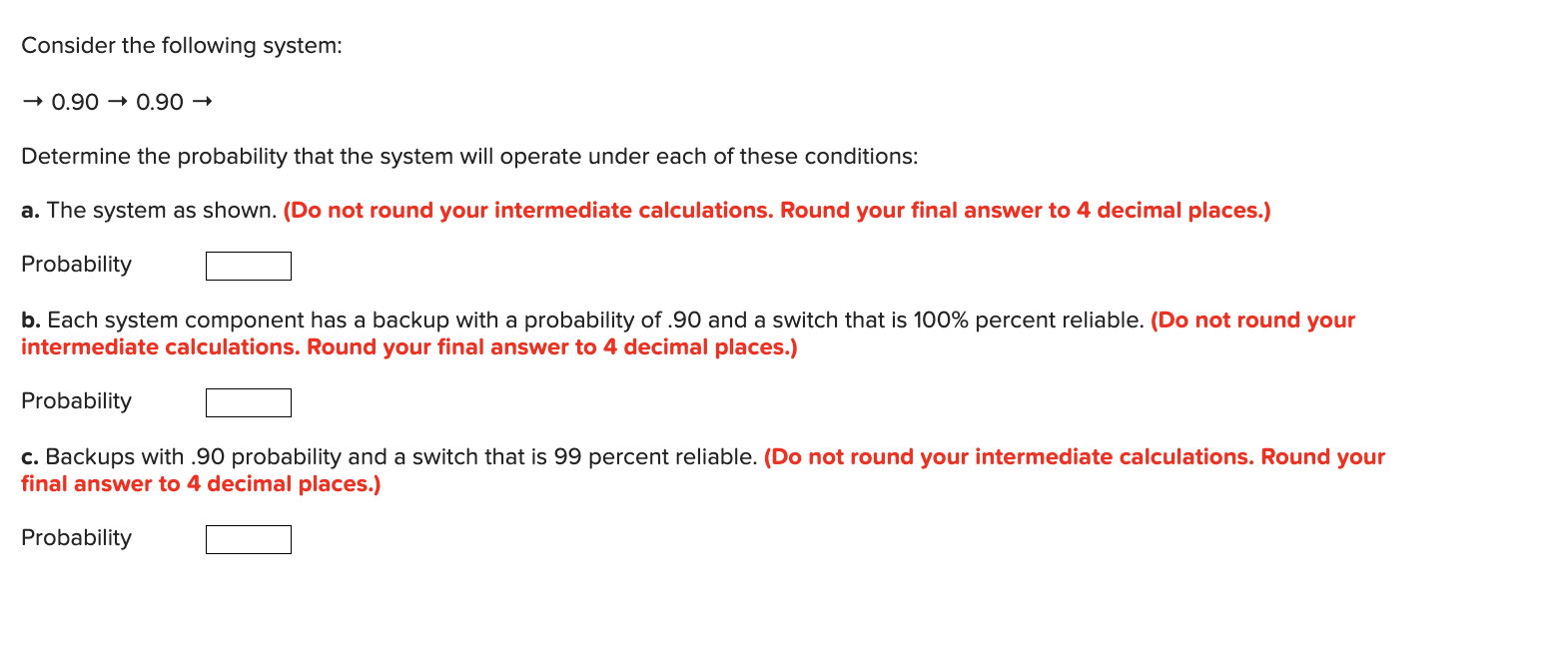 Consider the following system: 0.90 0.90