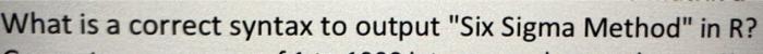 What is a correct syntax to output "Six Sigma