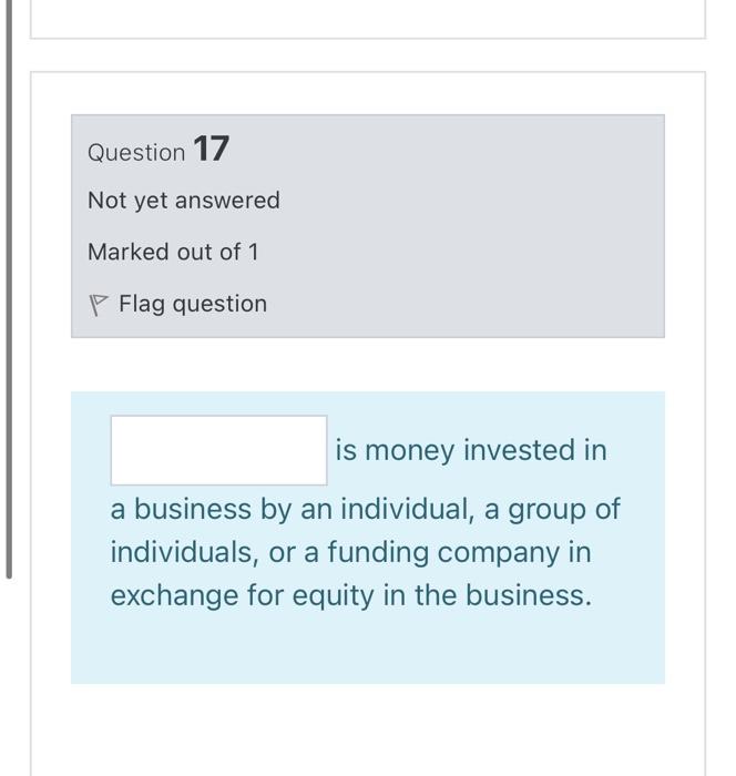 Question 17 Not yet answered Marked out of 1 P