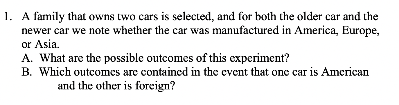 SHOW ALL WORK. 1. A family that owns two cars is