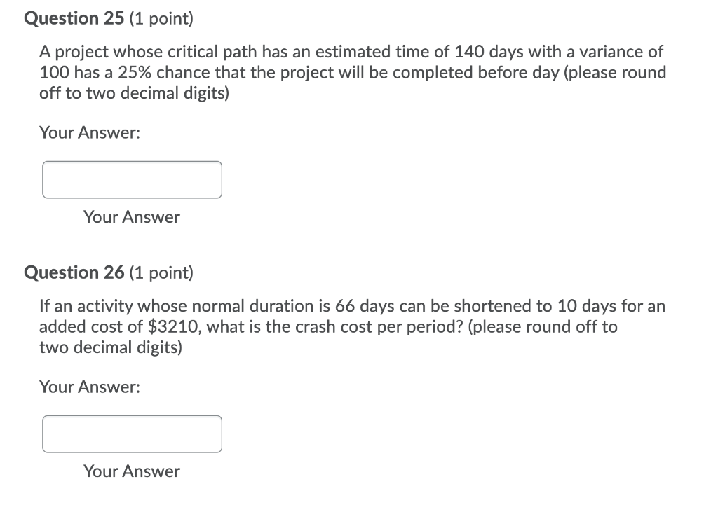 Question 25 (1 point) A project whose critical