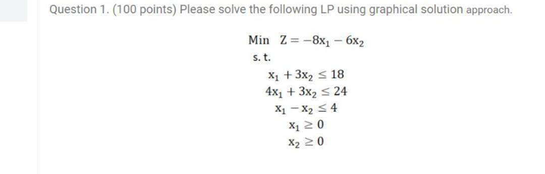Question 1. (100 points) Please solve the