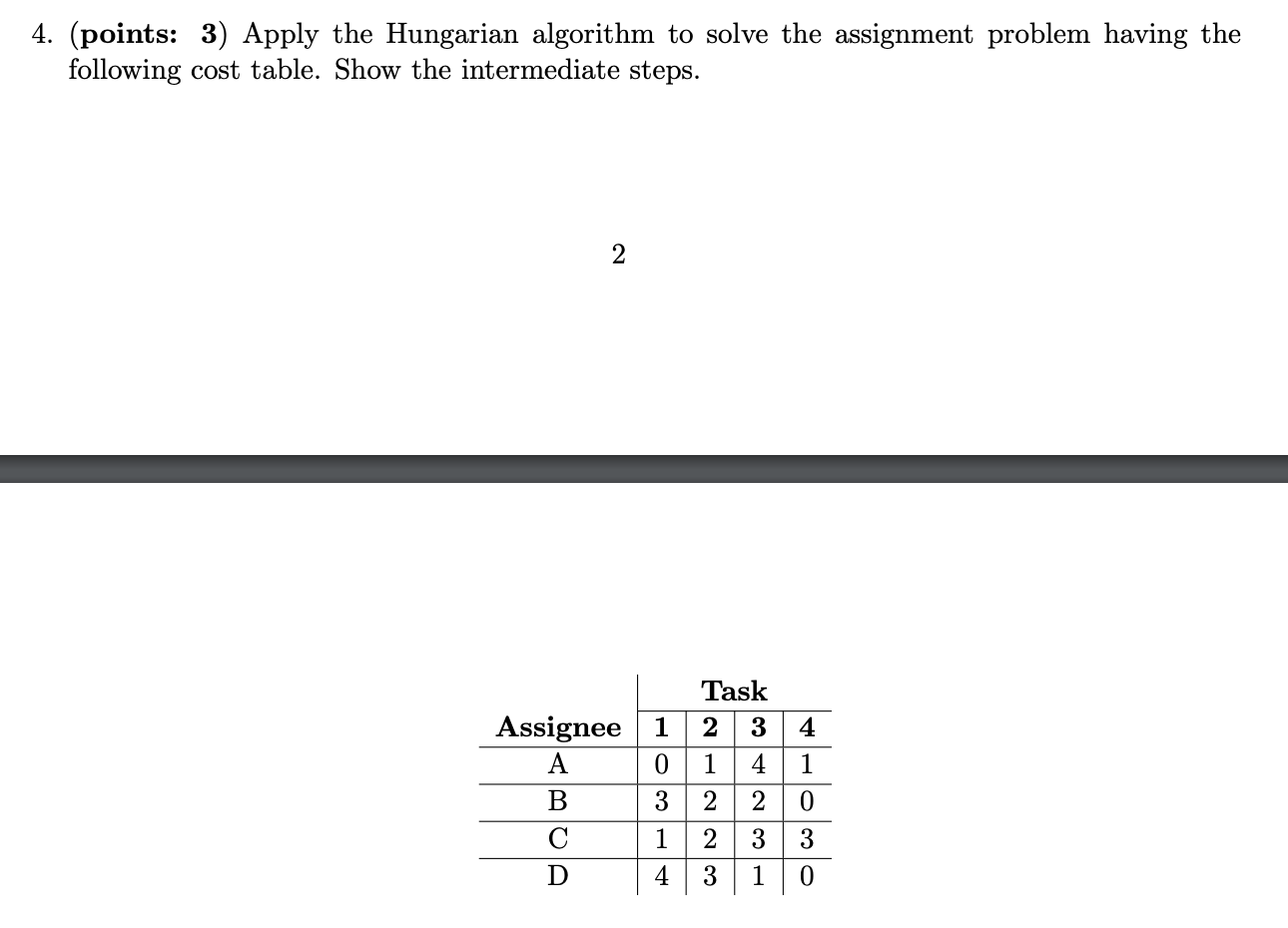 4. (points: 3) Apply the Hungarian algorithm to