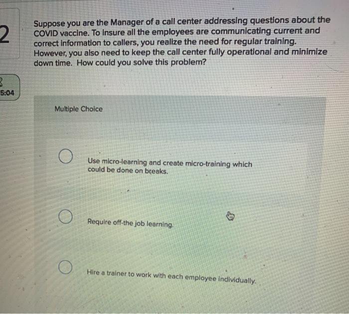Multiple Choice Use micro-learning and create