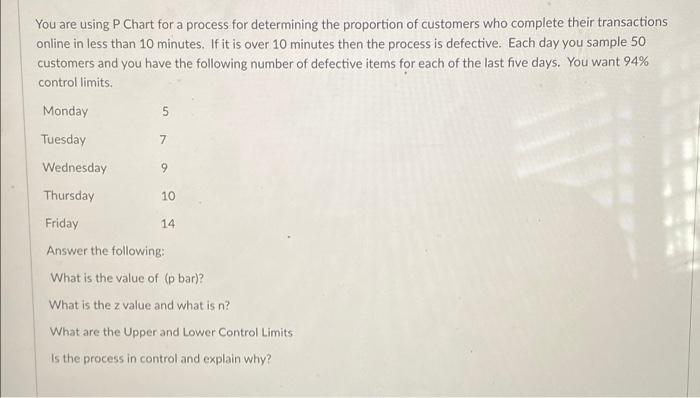 You are using P Chart for a process for