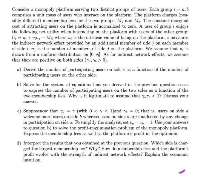 Consider a monopoly platform serving two distinct