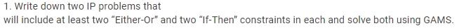 1. Write down two IP problems that will include
