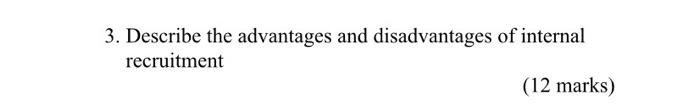 3. Describe the advantages and disadvantages of