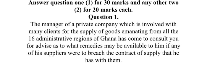 Answer question one (1) for 30 marks and any