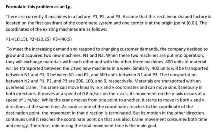 Formulate this problem as an Lp. There are