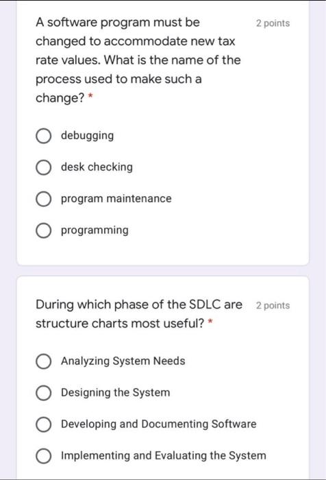 2 points A software program must be changed to