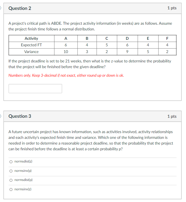 Question 2 1 pts A project's critical path is