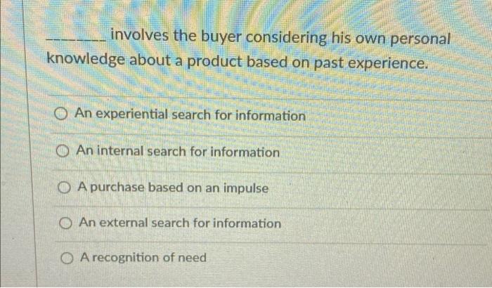 involves the buyer considering his own personal