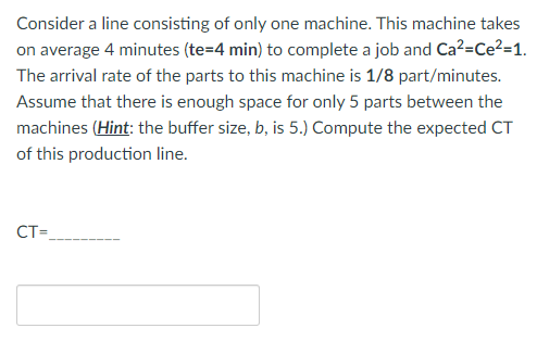 Consider a line consisting of only one machine.