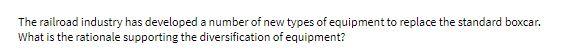 Please answer carefully The railroad industry has