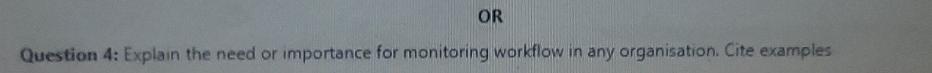 OR Question 4: Explain the need or importance for