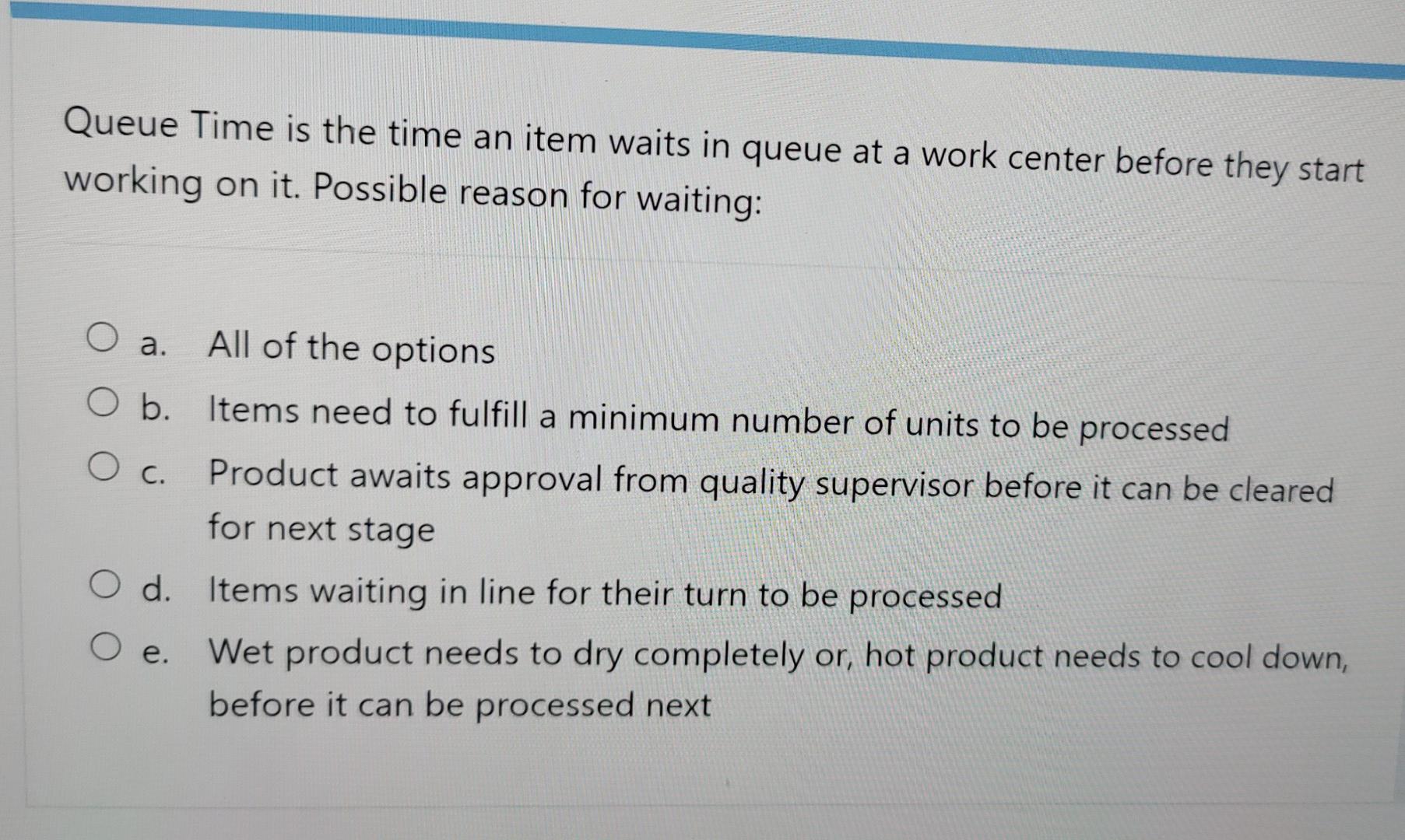 asap Queue Time is the time an item waits in