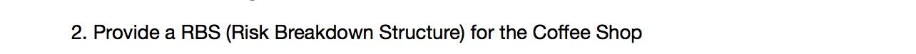 2. Provide a RBS (Risk Breakdown Structure) for