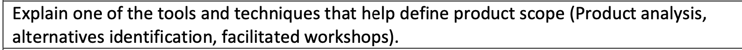 Explain one of the tools and techniques that help