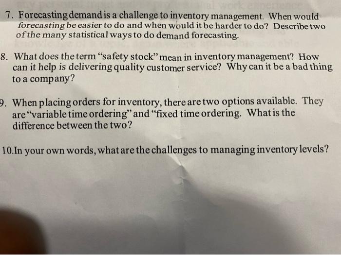 7. Forecasting demand is a challenge to inventory