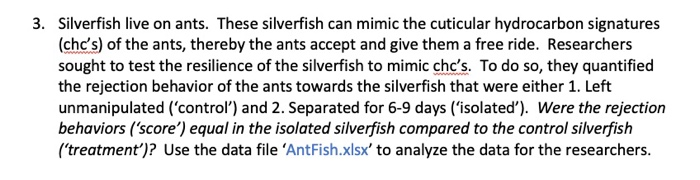 Silverfish live on ants. These silverfish can