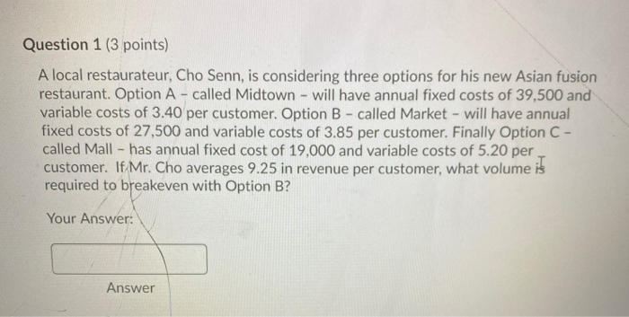 Question 1 (3 points) A local restaurateur, Cho