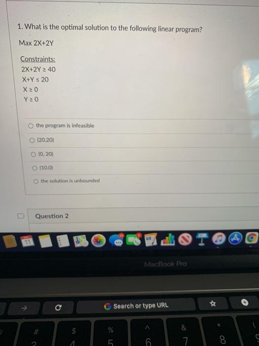 1. What is the optimal solution to the following