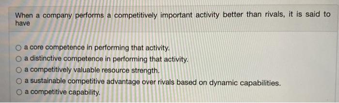 When a company performs a competitively important