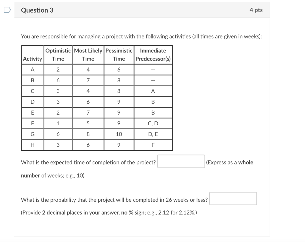 Question 3 4 pts You are responsible for managing