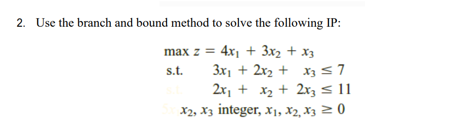 2. Use the branch and bound method to solve the