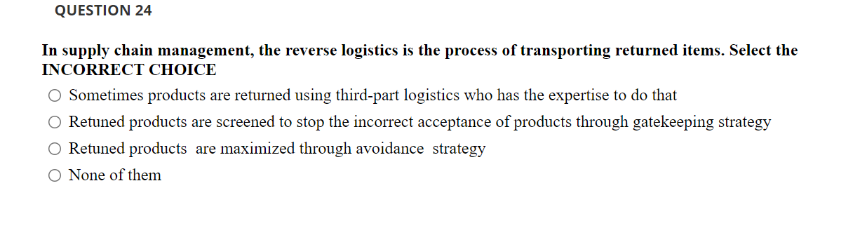 QUESTION 24 In supply chain management, the